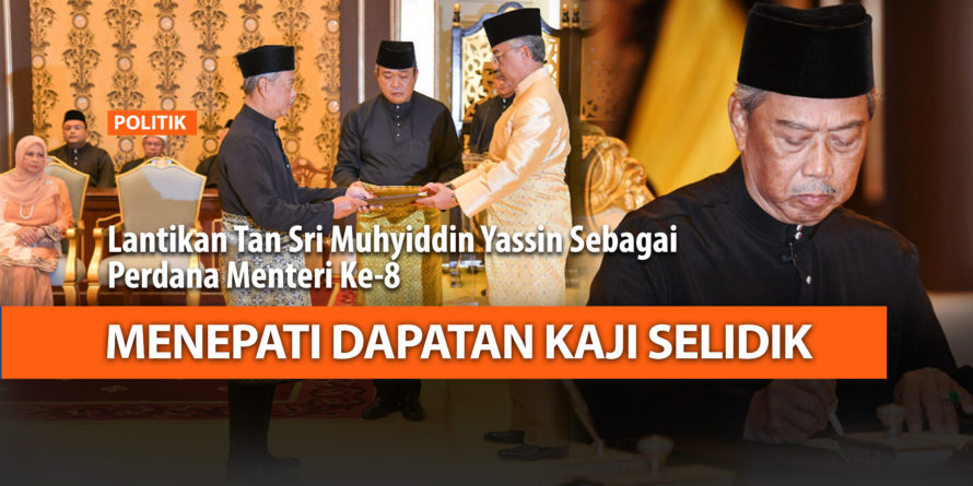 LANTIKAN TAN SRI MUHYIDDIN YASSIN SEBAGAI PERDANA MENTERI KE-8